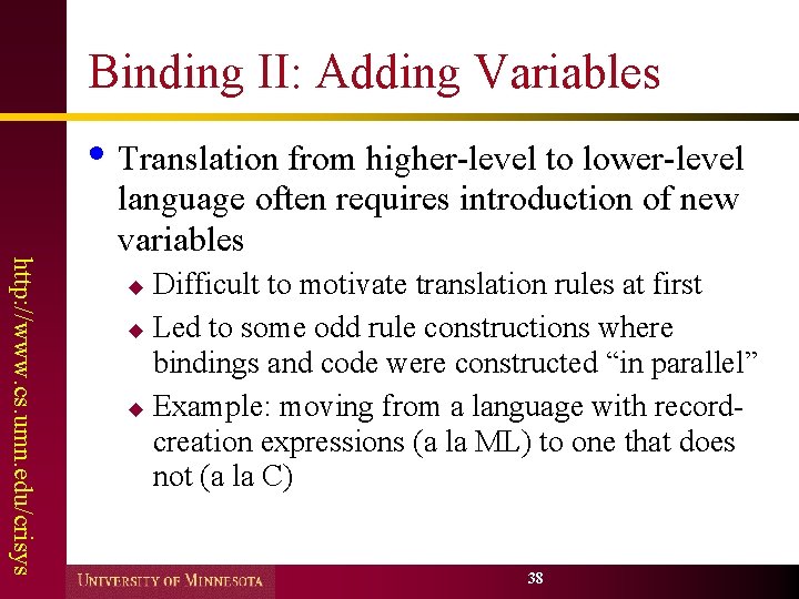 Binding II: Adding Variables • Translation from higher-level to lower-level http: //www. cs. umn.