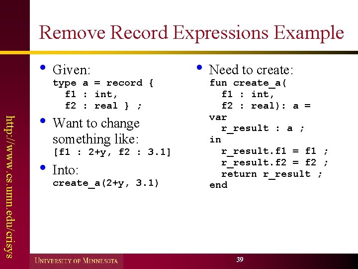 Remove Record Expressions Example • Given: type a = record { f 1 :