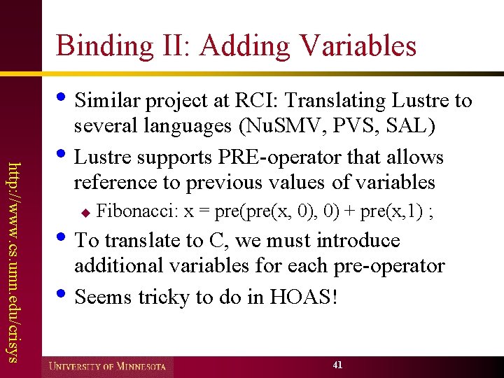 Binding II: Adding Variables • Similar project at RCI: Translating Lustre to http: //www.