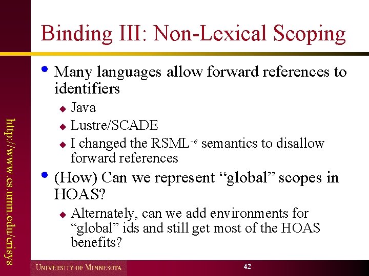 Binding III: Non-Lexical Scoping • Many languages allow forward references to identifiers Java u