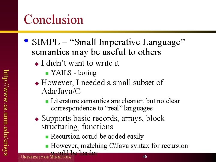 Conclusion • SIMPL – “Small Imperative Language” semantics may be useful to others u
