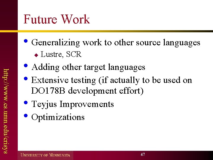 Future Work • Generalizing work to other source languages u Lustre, SCR http: //www.