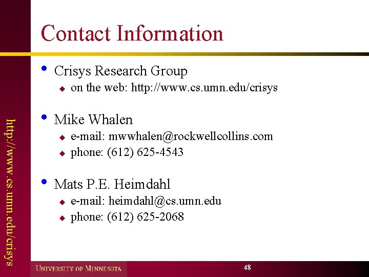 Contact Information • Crisys Research Group u on the web: http: //www. cs. umn.