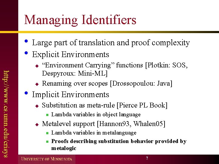 Managing Identifiers • Large part of translation and proof complexity • Explicit Environments u