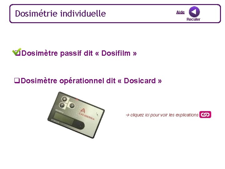 Dosimétrie individuelle Aide Reculer q. Dosimètre passif dit « Dosifilm » q. Dosimètre opérationnel