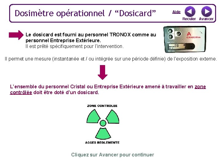 Dosimètre opérationnel / “Dosicard” Aide Reculer Avancer Le dosicard est fourni au personnel TRONOX