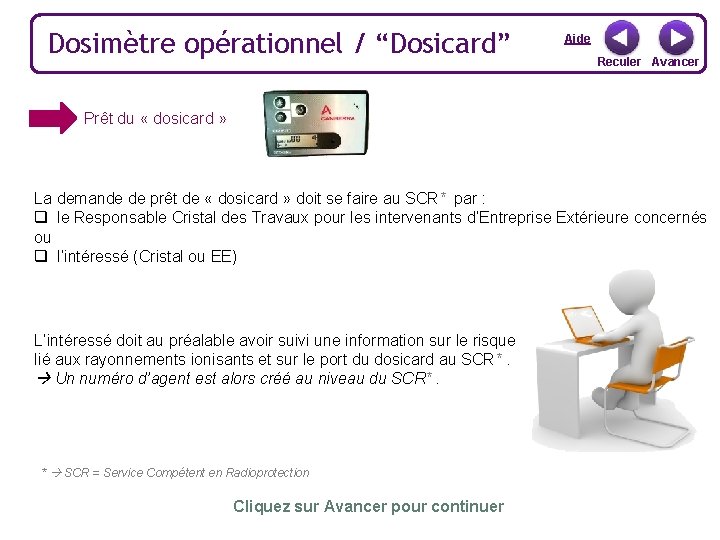 Dosimètre opérationnel / “Dosicard” Aide Reculer Avancer Prêt du « dosicard » La demande