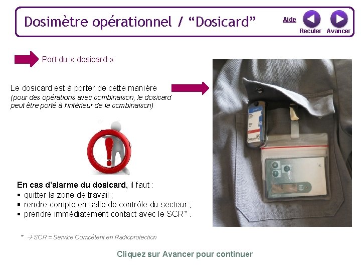 Dosimètre opérationnel / “Dosicard” Port du « dosicard » Le dosicard est à porter