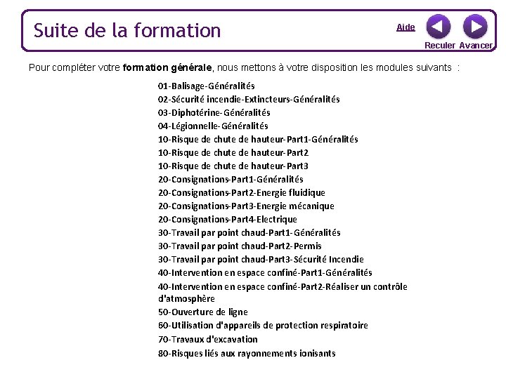 Suite de la formation Aide Reculer Avancer Pour compléter votre formation générale, nous mettons