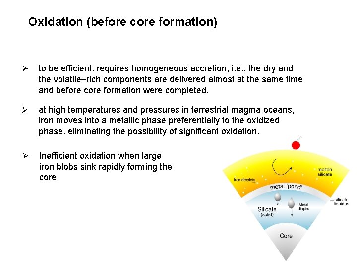 Oxidation (before core formation) Ø to be efficient: requires homogeneous accretion, i. e. ,