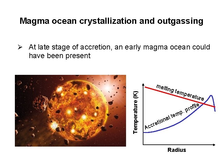 Magma ocean crystallization and outgassing Ø At late stage of accretion, an early magma