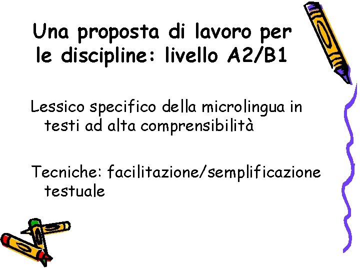 Una proposta di lavoro per le discipline: livello A 2/B 1 Lessico specifico della