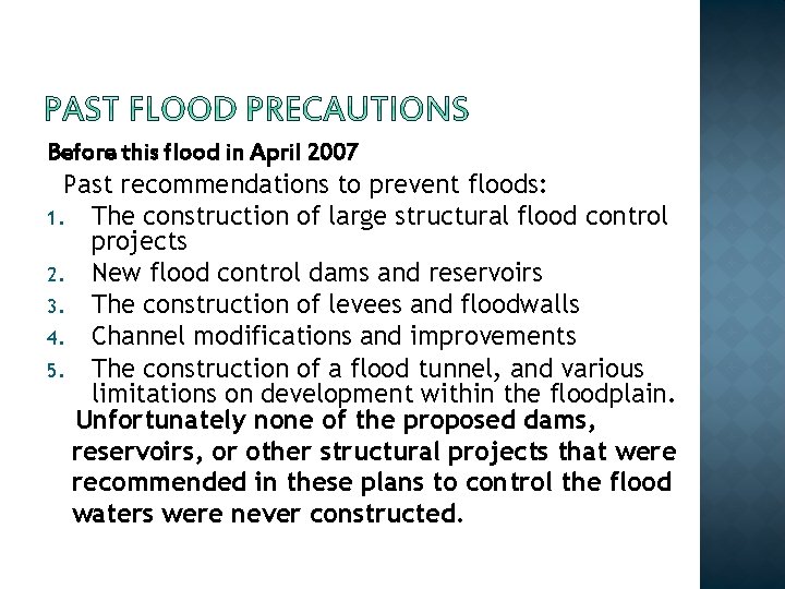 Before this flood in April 2007 Past recommendations to prevent floods: 1. The construction Before this flood in April 2007 Past recommendations to prevent floods: 1. The construction
