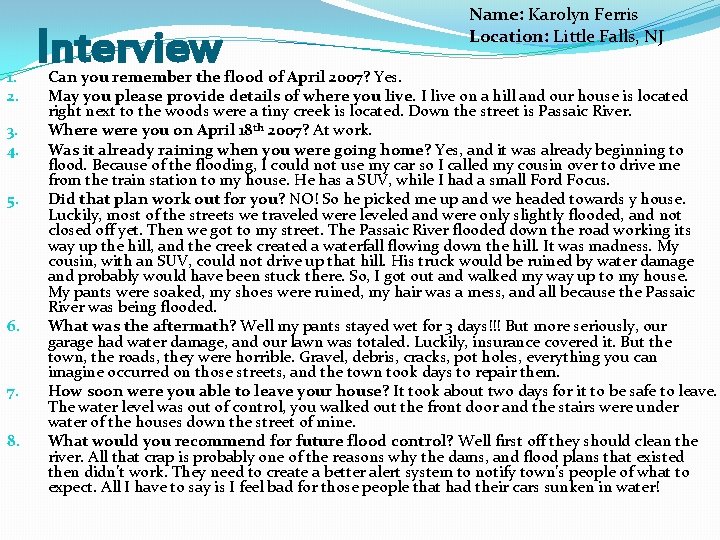 1. 2. 3. 4. 5. 6. 7. 8. Interview Name: Karolyn Ferris Location: Little 1. 2. 3. 4. 5. 6. 7. 8. Interview Name: Karolyn Ferris Location: Little