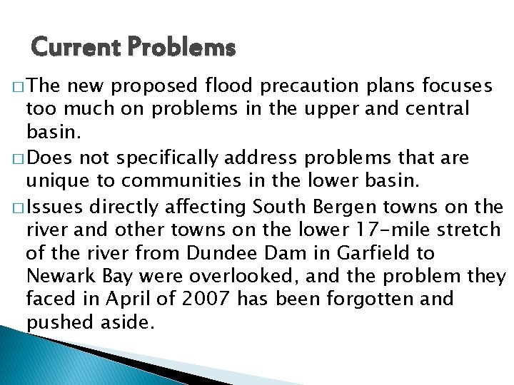 Current Problems � The new proposed flood precaution plans focuses too much on problems Current Problems � The new proposed flood precaution plans focuses too much on problems