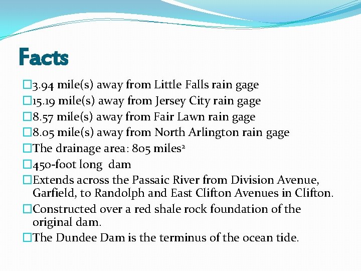 Facts � 3. 94 mile(s) away from Little Falls rain gage � 15. 19 Facts � 3. 94 mile(s) away from Little Falls rain gage � 15. 19
