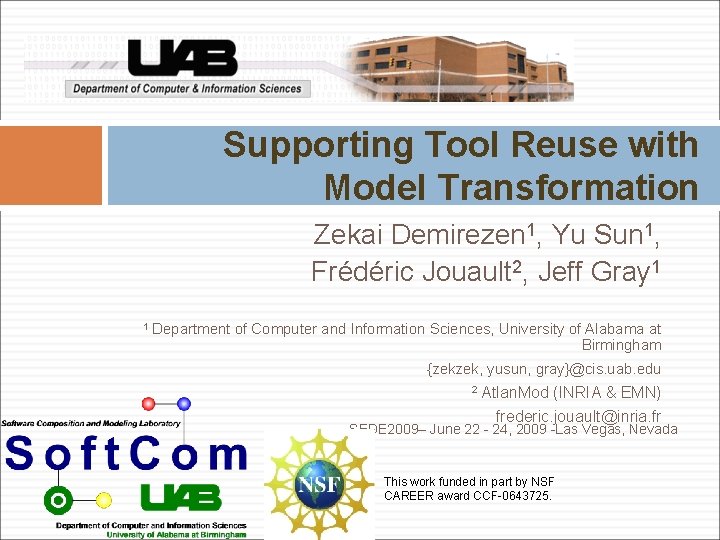Supporting Tool Reuse with Model Transformation Zekai Demirezen 1, Yu Sun 1, Frédéric Jouault Supporting Tool Reuse with Model Transformation Zekai Demirezen 1, Yu Sun 1, Frédéric Jouault