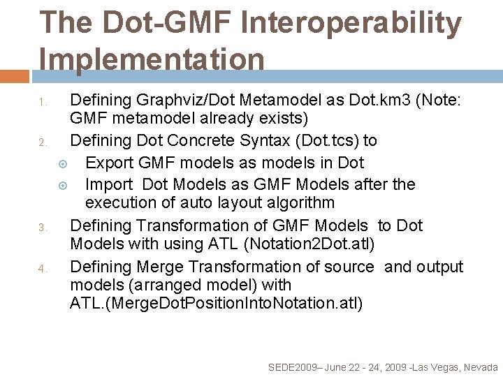 The Dot-GMF Interoperability Implementation 1. 2. 3. 4. Defining Graphviz/Dot Metamodel as Dot. km