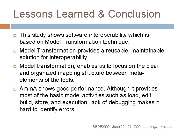 Lessons Learned & Conclusion This study shows software interoperability which is based on Model Lessons Learned & Conclusion This study shows software interoperability which is based on Model