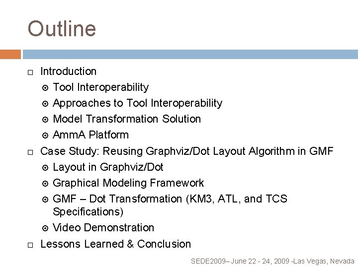 Outline Introduction Tool Interoperability Approaches to Tool Interoperability Model Transformation Solution Amm. A Platform