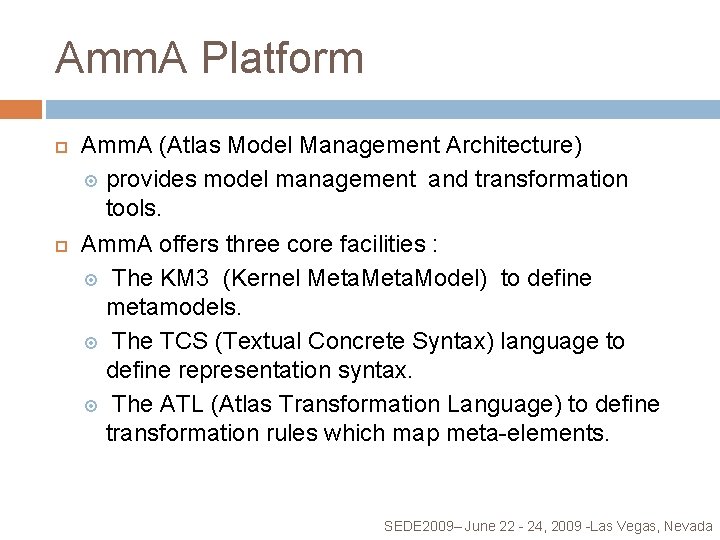 Amm. A Platform Amm. A (Atlas Model Management Architecture) provides model management and transformation