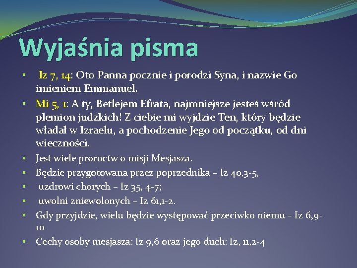 Wyjaśnia pisma • Iz 7, 14: Oto Panna pocznie i porodzi Syna, i nazwie