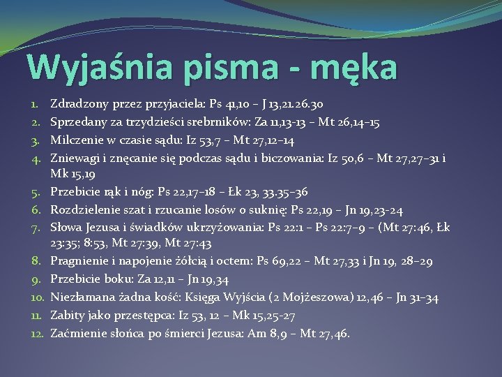 Wyjaśnia pisma - męka 1. 2. 3. 4. 5. 6. 7. 8. 9. 10.