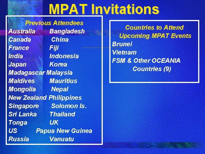 MPAT Invitations Previous Attendees Australia Bangladesh Canada China France Fiji India Indonesia Japan Korea MPAT Invitations Previous Attendees Australia Bangladesh Canada China France Fiji India Indonesia Japan Korea
