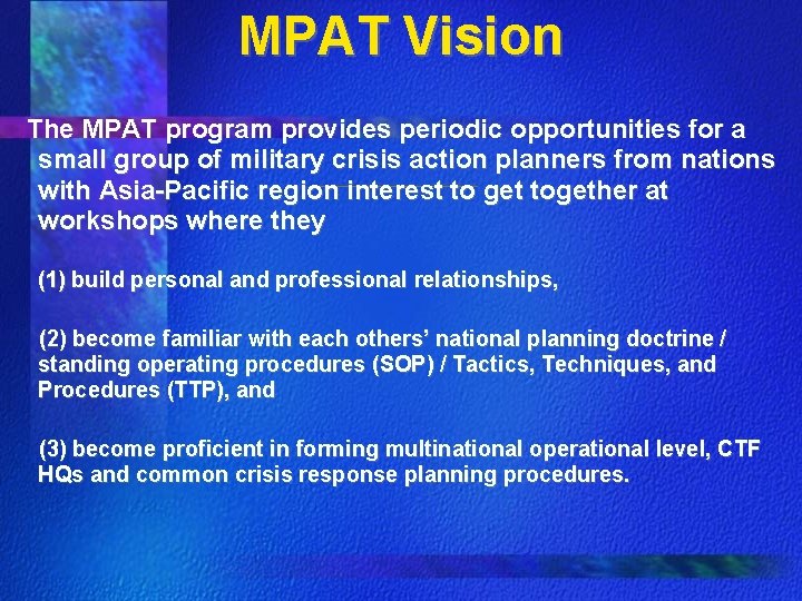 MPAT Vision The MPAT program provides periodic opportunities for a small group of military MPAT Vision The MPAT program provides periodic opportunities for a small group of military