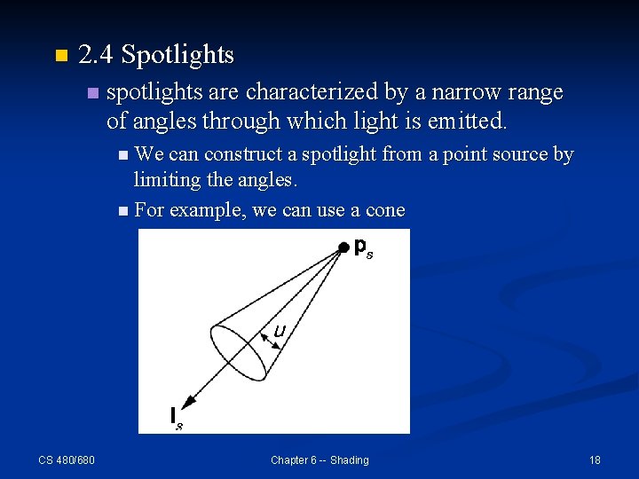 n 2. 4 Spotlights n spotlights are characterized by a narrow range of angles