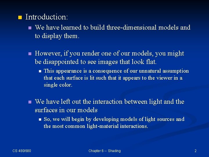 n Introduction: n We have learned to build three-dimensional models and to display them.