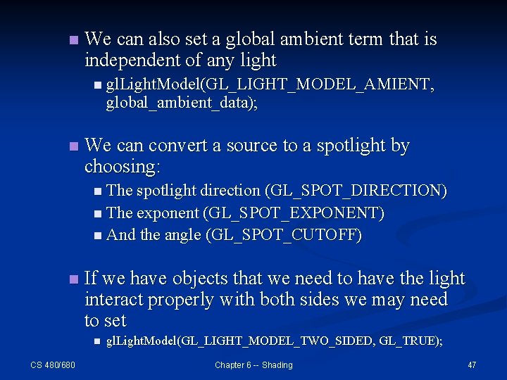 n We can also set a global ambient term that is independent of any