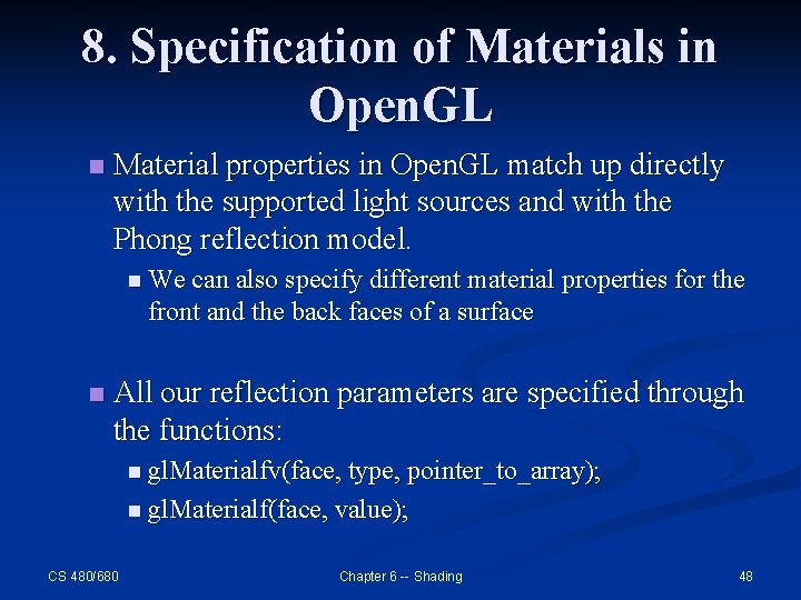 8. Specification of Materials in Open. GL n Material properties in Open. GL match