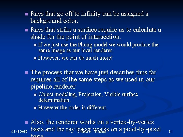 n n Rays that go off to infinity can be assigned a background color.