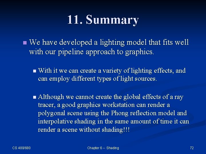 11. Summary n We have developed a lighting model that fits well with our