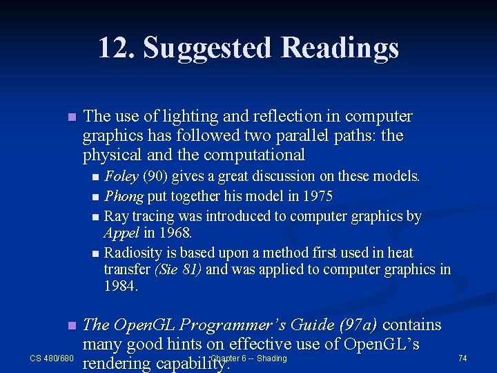 12. Suggested Readings n The use of lighting and reflection in computer graphics has