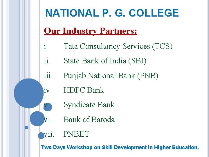 NATIONAL P. G. COLLEGE Our Industry Partners: i. Tata Consultancy Services (TCS) ii. State