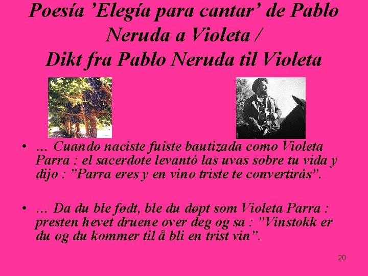 Poesía ’Elegía para cantar’ de Pablo Neruda a Violeta / Dikt fra Pablo Neruda Poesía ’Elegía para cantar’ de Pablo Neruda a Violeta / Dikt fra Pablo Neruda