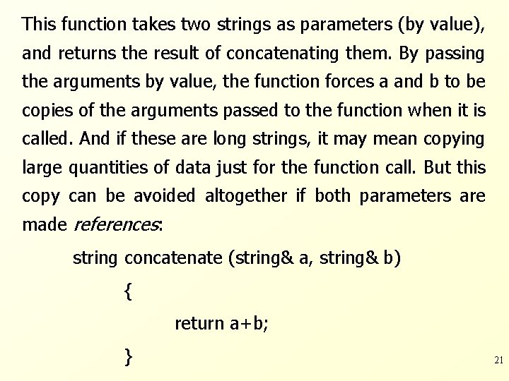 This function takes two strings as parameters (by value), and returns the result of