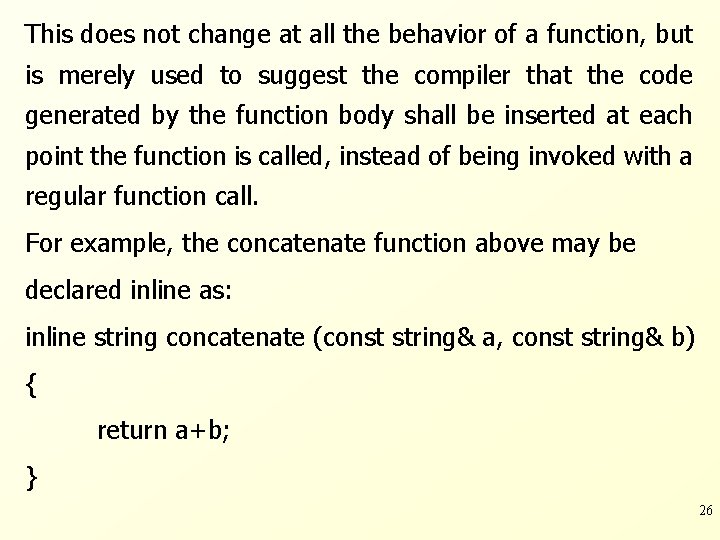 This does not change at all the behavior of a function, but is merely