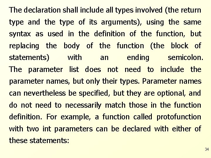 The declaration shall include all types involved (the return type and the type of