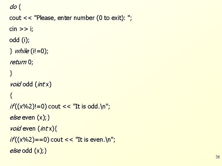 do { cout << "Please, enter number (0 to exit): "; cin >> i;