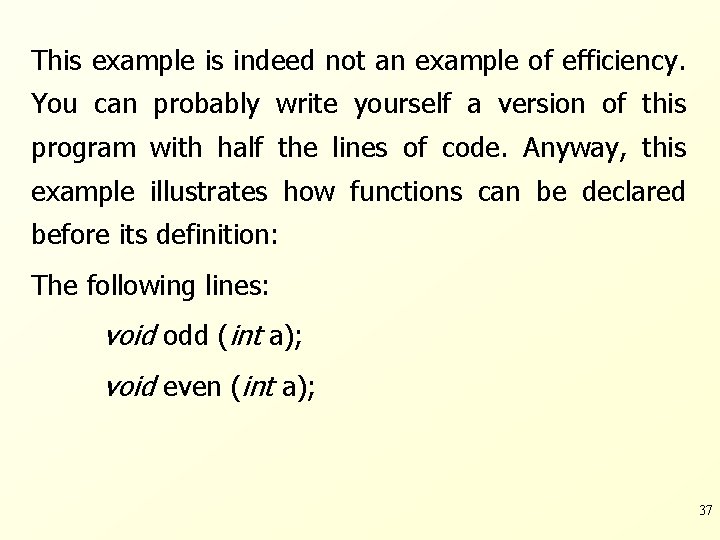 This example is indeed not an example of efficiency. You can probably write yourself