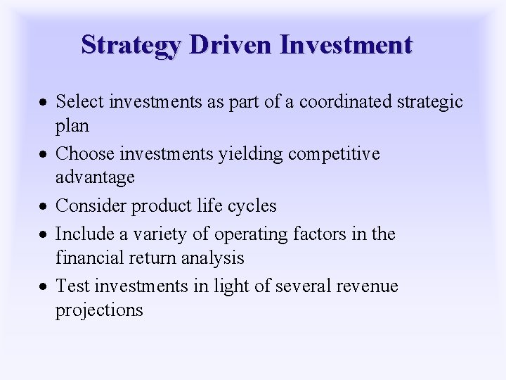 Strategy Driven Investment · Select investments as part of a coordinated strategic plan ·