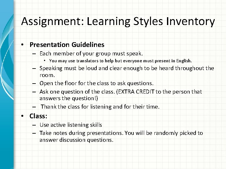 Assignment: Learning Styles Inventory • Presentation Guidelines – Each member of your group must