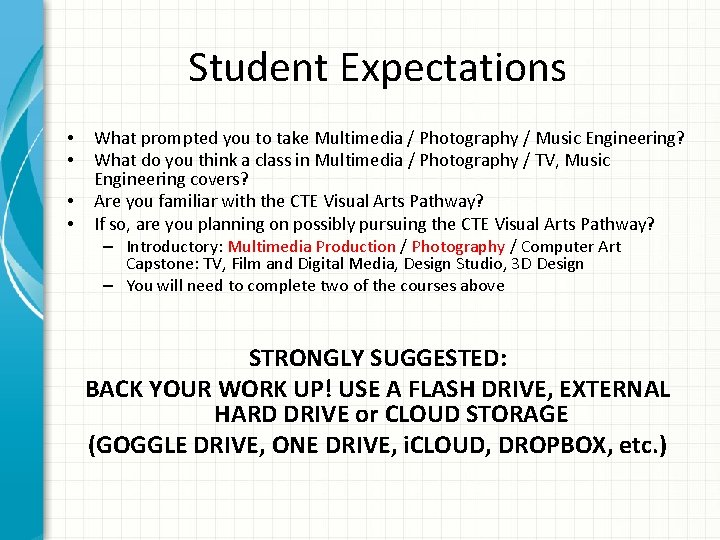 Student Expectations • • What prompted you to take Multimedia / Photography / Music