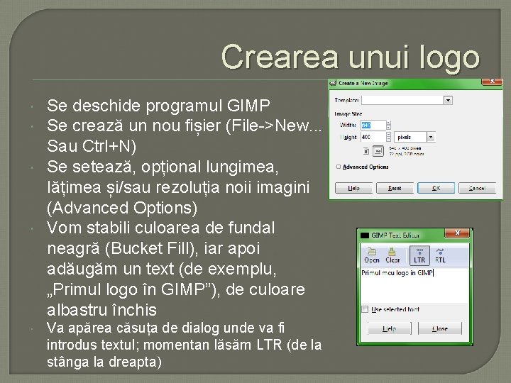 Crearea unui logo Se deschide programul GIMP Se crează un nou fișier (File->New. .