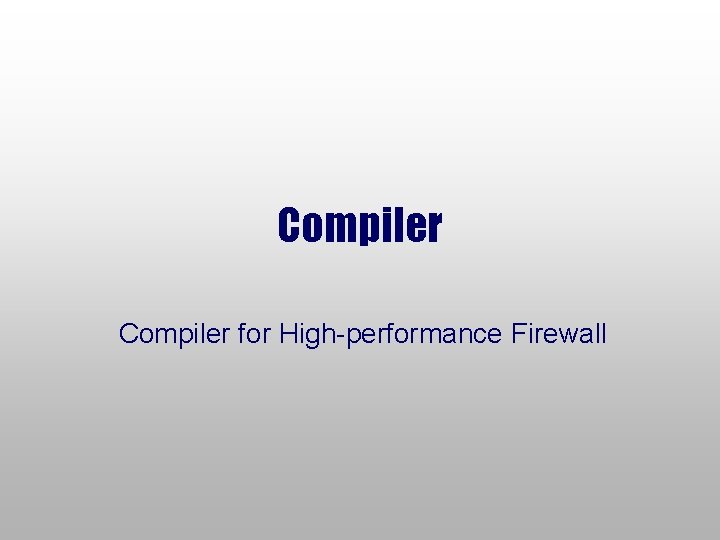 Compiler for High-performance Firewall 