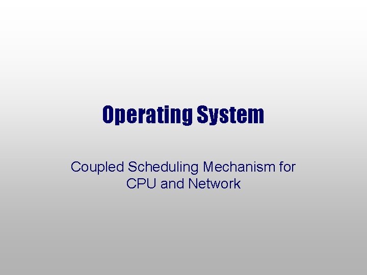 Operating System Coupled Scheduling Mechanism for CPU and Network 