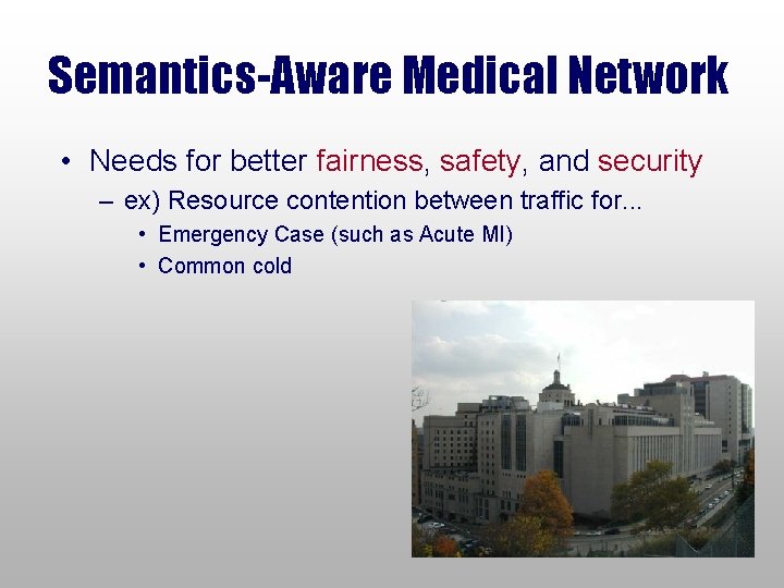 Semantics-Aware Medical Network • Needs for better fairness, safety, and security – ex) Resource